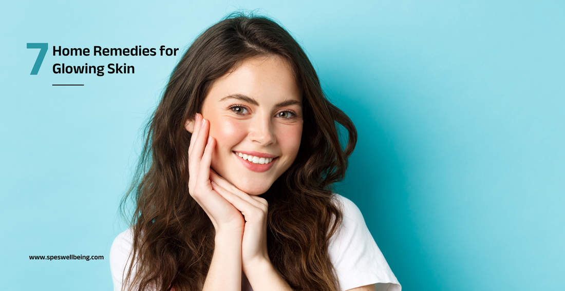 7 Home Remedies for Glowing Skin